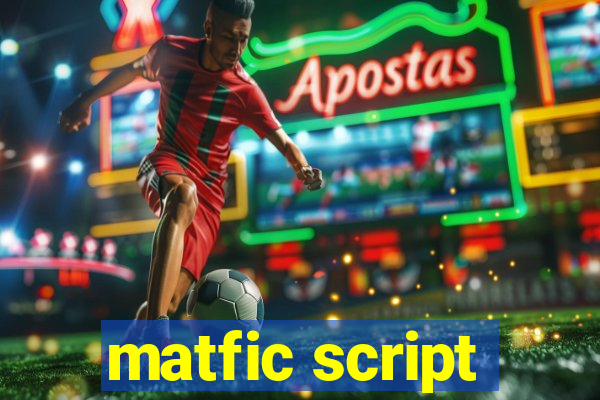 matfic script